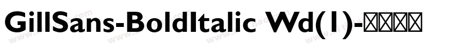 GillSans-BoldItalic Wd(1)字体转换